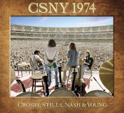 Crosby Stills Nash And Young : CSNY 1974